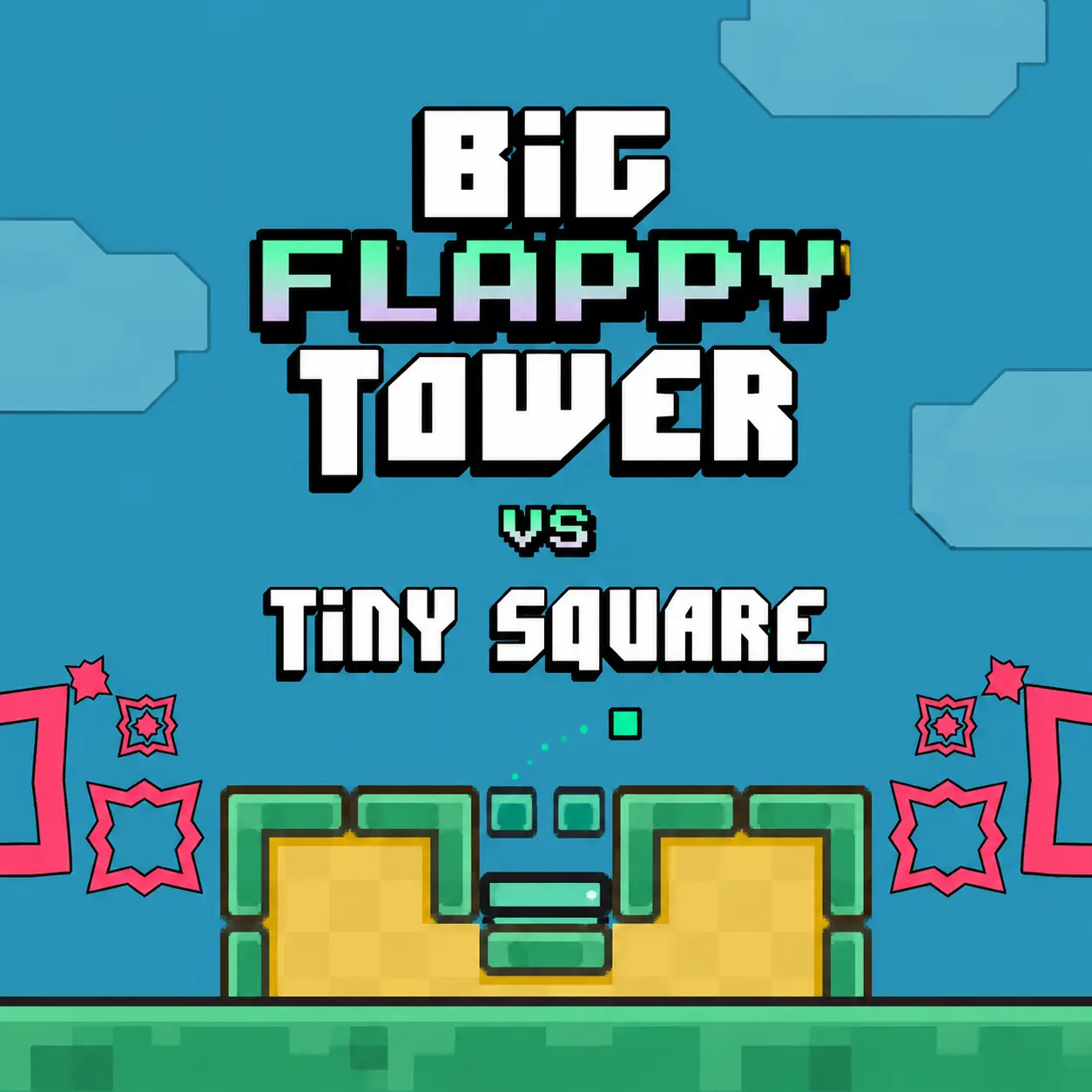 Big FLAPPY Tower Tiny Square